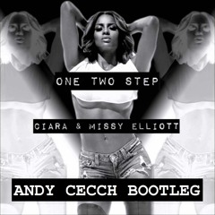 1 2 Step (Andy Cecch Remix) | Ciara ft Missy Elliot *FREE DOWNLOAD*