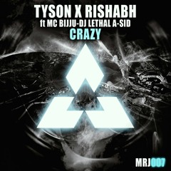 Tyson X Rishabh - Crazy Ft. Mc Bijju Dj Lethal SID