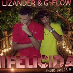 Lizander ft. G flow - Mi felicidad (prod by. Towers inc, Barber,Bolo BB, eDu).mp3