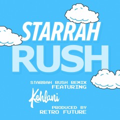 Starrah - Rush (Remix) Ft. Kehlani