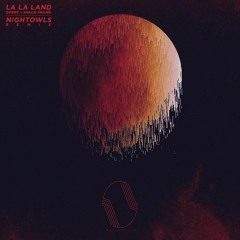 DVBBS & Shaun Frank - La La Land Ft. Delaney Jane (NIGHTOWLS Remix)