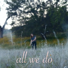 ALL WE DO | OH WONDER