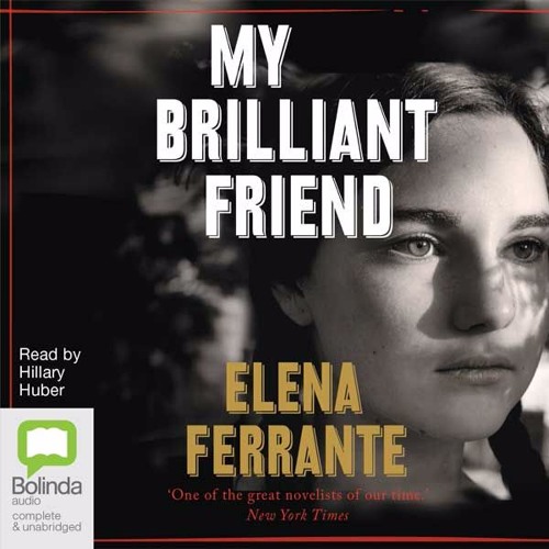 Stream My Brilliant Friend by Elena Ferrante from Bolinda audio