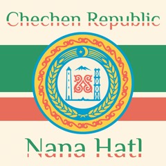 Nana Hatl - Chechen Republic