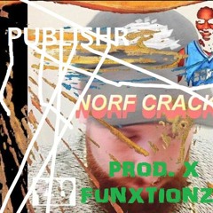 PUBLISHR - NORF CRACK / PROD X FUNXTIONZ / (EGO DEATH RECORDS)