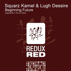 Squarz Kamel & Lugh Dessire - Beginning Future (Original Mix) PREVIEW #Redux Recordings