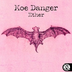Moe Danger - Ether