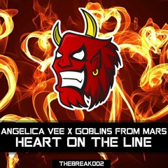 Angelica Vee X Goblins From Mars - Heart On The Line [Break Release]