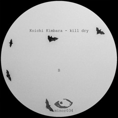 minor034_Koichi Kimbara - kill dry