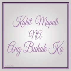 Kahit maputi na ang buhok ko (Cover)