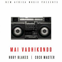 Huby Blakes ft Coco Master - Mai VaDhikondo  (prod By Craig Bone)