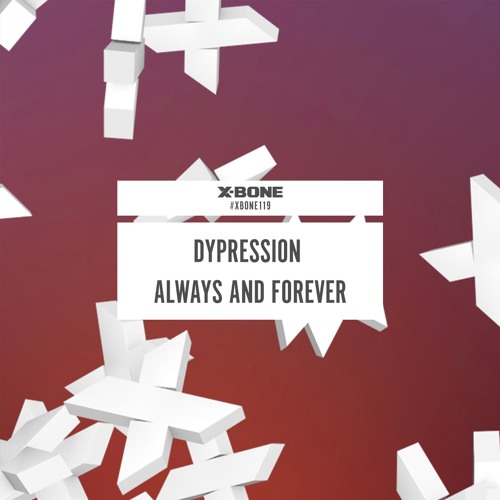 Dypression - Always And Forever (#XBONE119)
