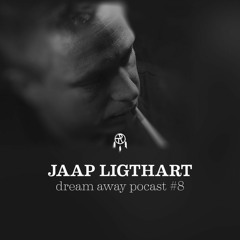Dream Away Podcast #8 by Jaap Ligthart