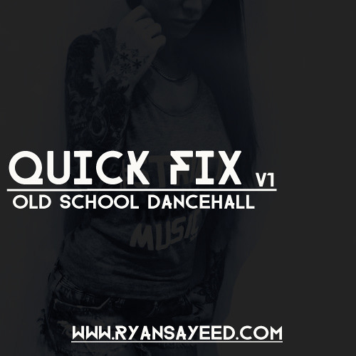 Quick Fix v1 - Old School Dancehall