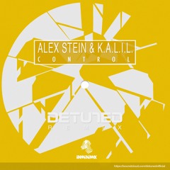 Alex Stein & K.A.L.I.L. - Control (Detuned Unofficial Remix) ! ★ FREE DOWNLOAD ★