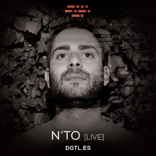 N'to [live] @ DGTL festival - Barcelona 13.08.2016