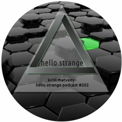 kirill matveev - hello strange podcast #202