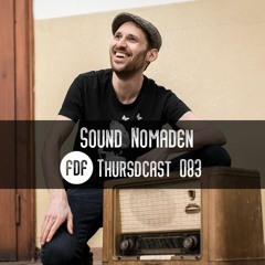 FDF - Thursdcast #083 (Sound Nomaden)