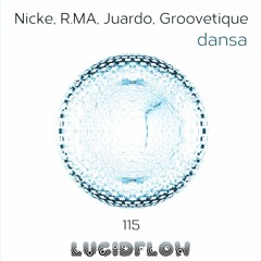 LF115 Nicke, R.MA, Juardo, Groovetique - Dansa EP, Lucidflow (12.9.)