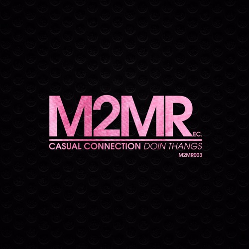 Casual Connection - Doin Thangs (Preview) - Out Now