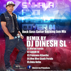 2016 Sinhala Hindi MashUp Cover 4 Dileepa Saranga-(Rock N Jam Mix) DJ DINESH SL