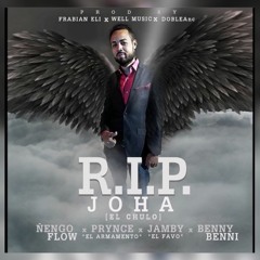 R.I.P. JOHA - Ñengo Flow Ft. Benny Benni, Jamby, Prynce , Aby L y Edu'An  2016