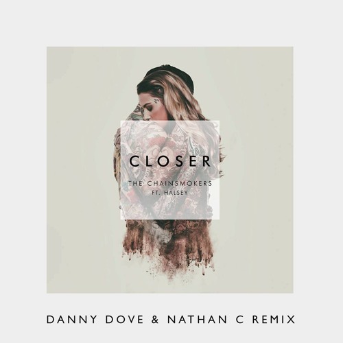 Download The Chainsmokers - Closer (feat. Halsey) (Danny Dove & Nathan C Remix) (Radio Edit)