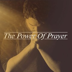 The Power Of Prayer Pt. 2