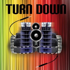 Turn down
