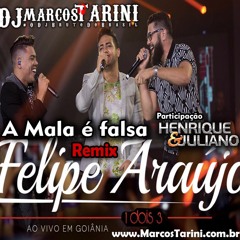 Felipe Araújo – A Mala É Falsa (Part. Henrique e Juliano) Remix MARCOS TARINI