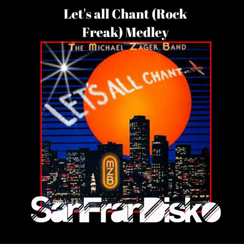 SanFranDisko Medley - Let's all chant (Rock Freak)#FreeDownload