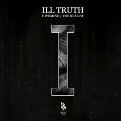 Ill Truth - The Realist