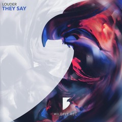 Louder - They Say
