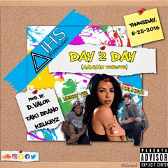 Day 2 Day [Messy Tye] ft. Kel Keyz [Produced By D.Valor, Taki Brano, Kel Keyz]