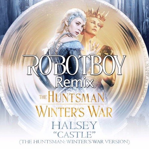 Download Lagu Halsey - Castle (The Huntsman: Winter's War Version) [Robotboy Remix]