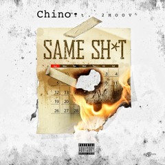 Same Sh*t By Chino
