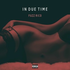 Fuzz Rico ~ Freakin Feat. Pineapple Citi