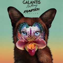Galantis - No Money (Erlandsson Bootleg)