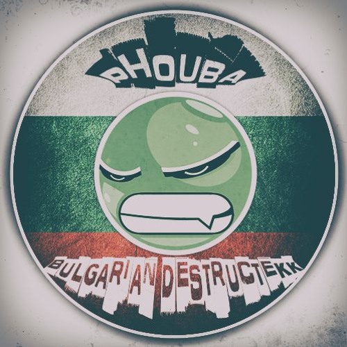 PHOUBA - BULGARIAN DESTRUCTEKK