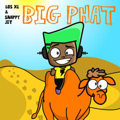 Los XL & Snappy Jit - Big Phat