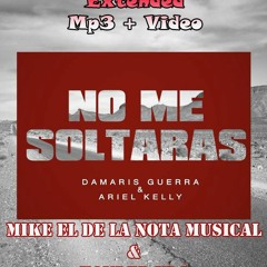 No Me Soltaras Damaris Guerra (feat. Ariel Kelly) Extended
