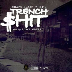 Trench $hit- ChapoBla$t ft. (BFG)Pvmp x Rickee x Nuski x KingWill) [prod.  by BlaccMoney]