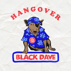 Black Dave - Hangover (Prod. Nick Catchdubs)