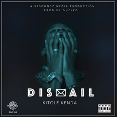 DIS MAIL - KITOLE KENDA (prod. by Ondiko)