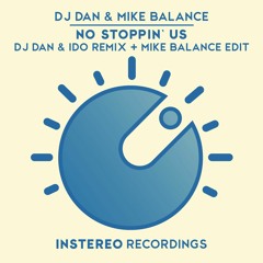 DJ Dan & Mike Balance - No Stoppin' Us (DJ Dan & Ido Remix)