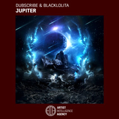 Dubscribe & Blacklolita - Jupiter