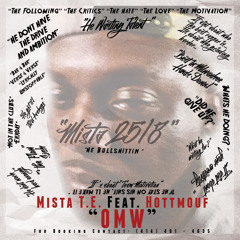 Mista Te' feat. Hottmouf "Omw" (Prod. By Savage Notez)