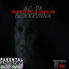 A.C. Da Blokkrunna - Respect Me Or Check Me [prod by LilKeis OnDaBeat]