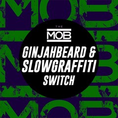 GinjahBeard & Slow Graffiti - Switch