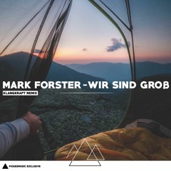 Mark Forster - Wir Sind Groß (KlangKraft Remix) [Exclusive Premiere]